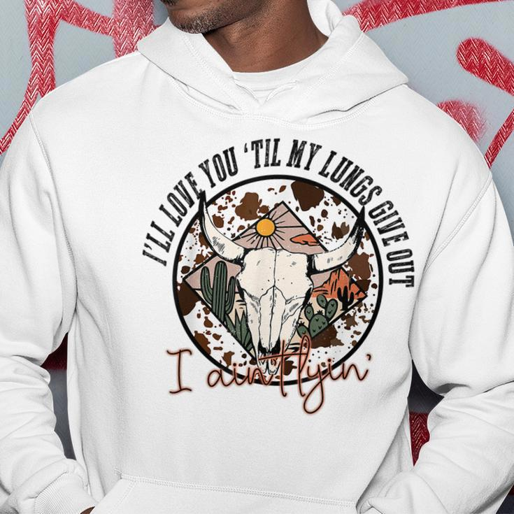 I’Ll Love You Till My Lungs Give Out Country Music Vintage Hoodie Funny Gifts