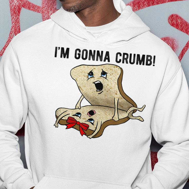 Im Gonna Crumb Two Pieces Of Bread Having Sex The Original Hoodie Unique Gifts