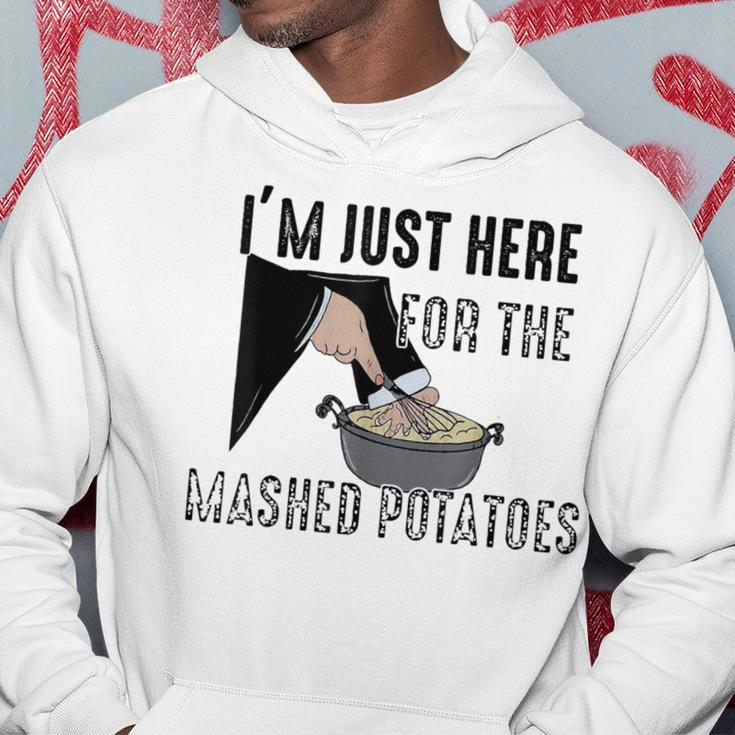 I'm Just Here For The Mashed Potatoes Hoodie Unique Gifts