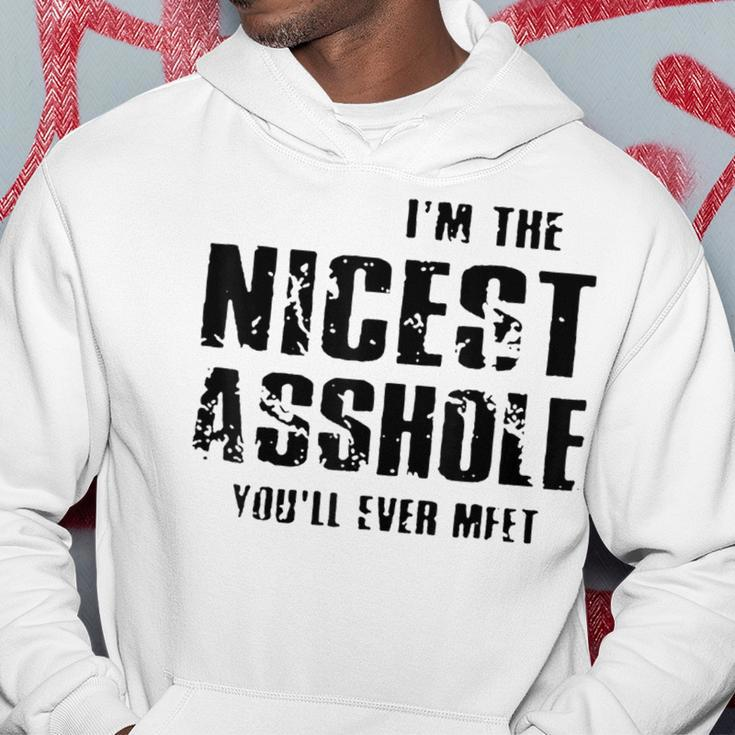 I'm The Nicest Asshole You'll Ever Meet Hoodie Unique Gifts