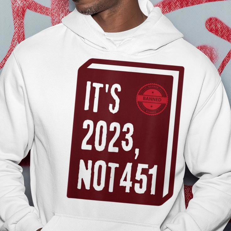 Its 2023 Not 451 I Read Banned Books Censorship Reading Hoodie Unique Gifts