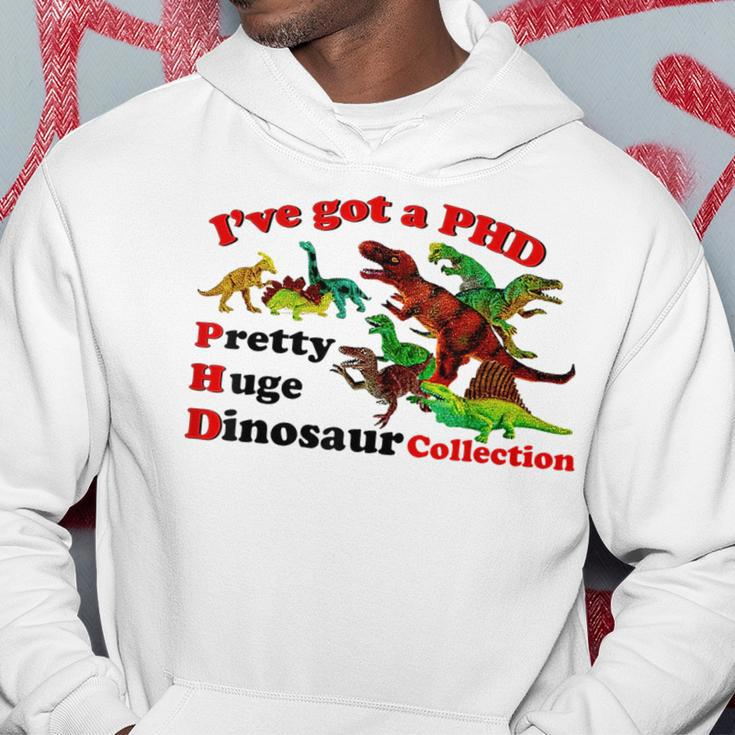 I’Ve Got A Phd Pretty Huge Dinosaur Collection Hoodie Unique Gifts