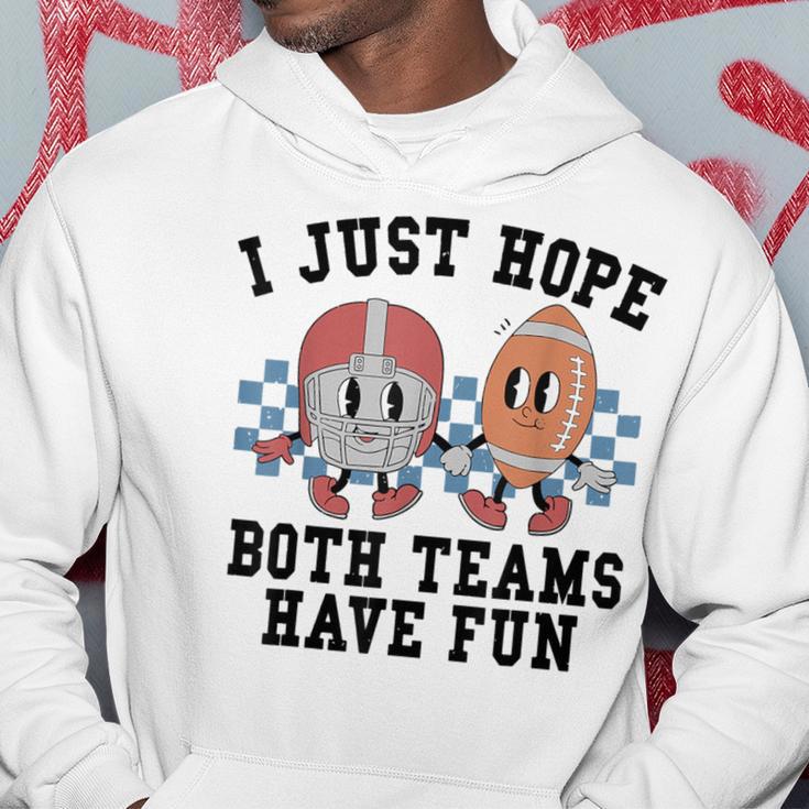 I Just Hope Both Team Have Fun Football Hoodie Unique Gifts