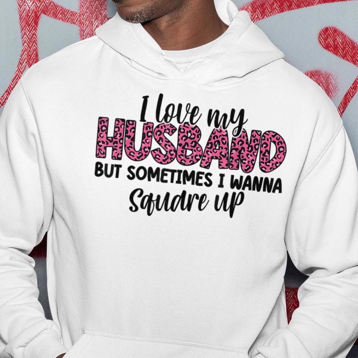 Leopard I Love My Husband But Sometimes I Wanna Square Up Hoodie Funny Gifts