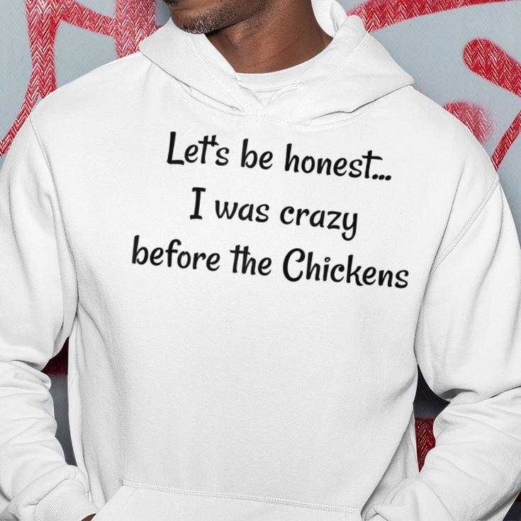 Lets Be Honest I Was Crazy Before The Chickens Chicken Lady Hoodie Unique Gifts