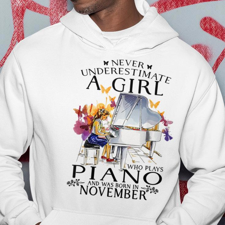 Never Underestimate A Girl Who Plays Piano Born In November Piano Funny Gifts Hoodie Unique Gifts