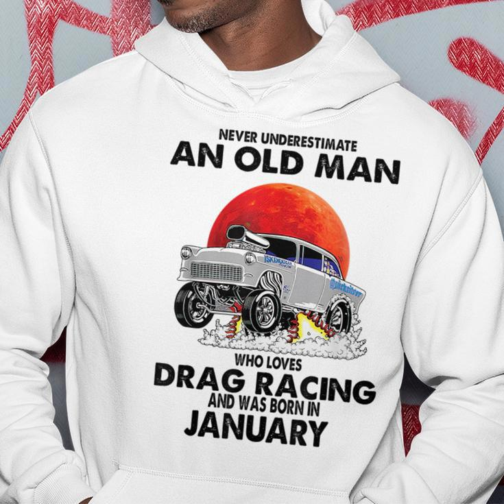 Never Underestimate An Old Man Drag Racing Born In January Hoodie Funny Gifts