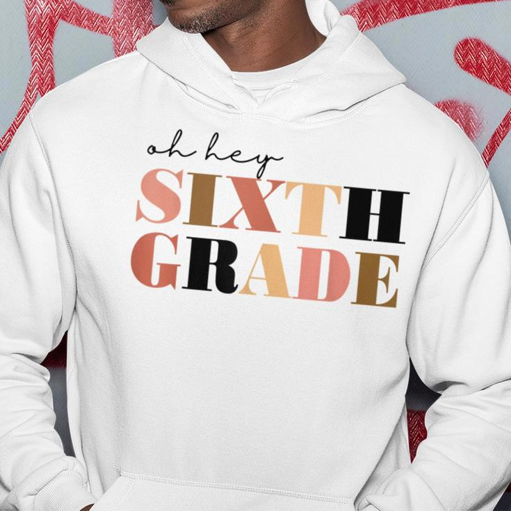 Oh Hey Sixth Grade 6Th Grade Hoodie Unique Gifts