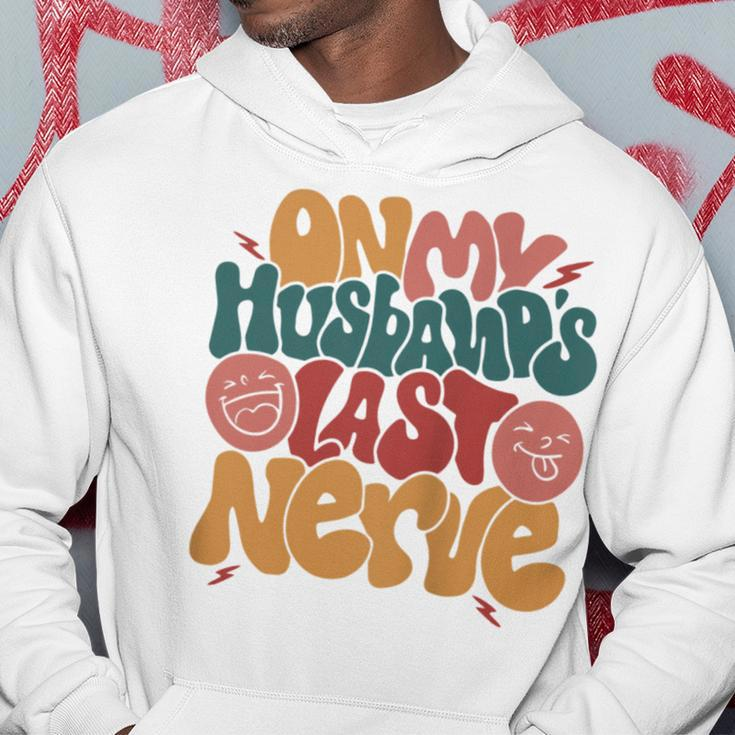 On My Husbands Last Nerve Groovy On Back Hoodie Unique Gifts