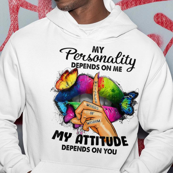 My Personality Depends On Me My Attitude Depends On You Hoodie Unique Gifts