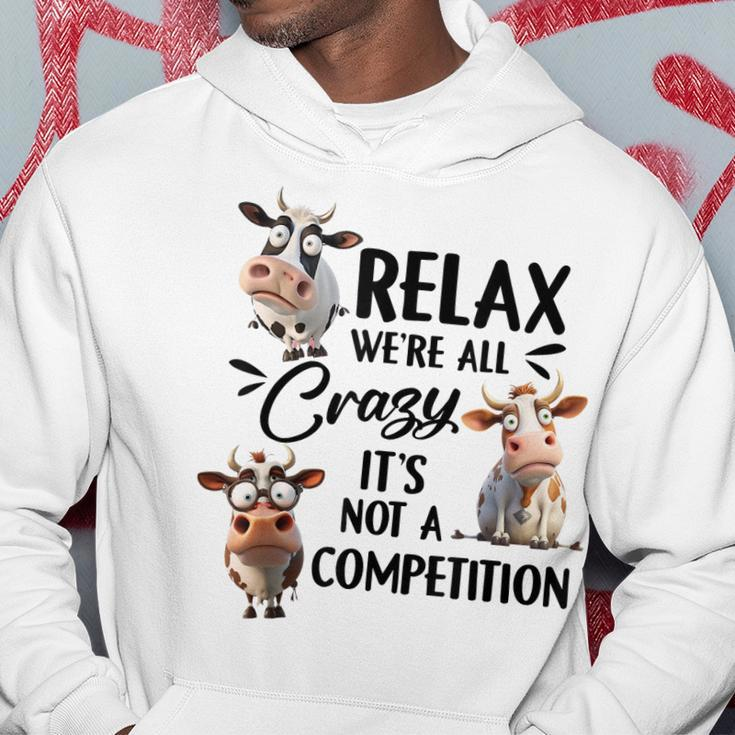 Relax Were All Crazy Its Not A Competition Cow Hoodie Unique Gifts