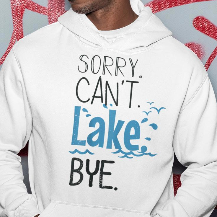 Sorry Cant Lake Bye Funny Summer Vacay Lake Lover Hoodie Unique Gifts