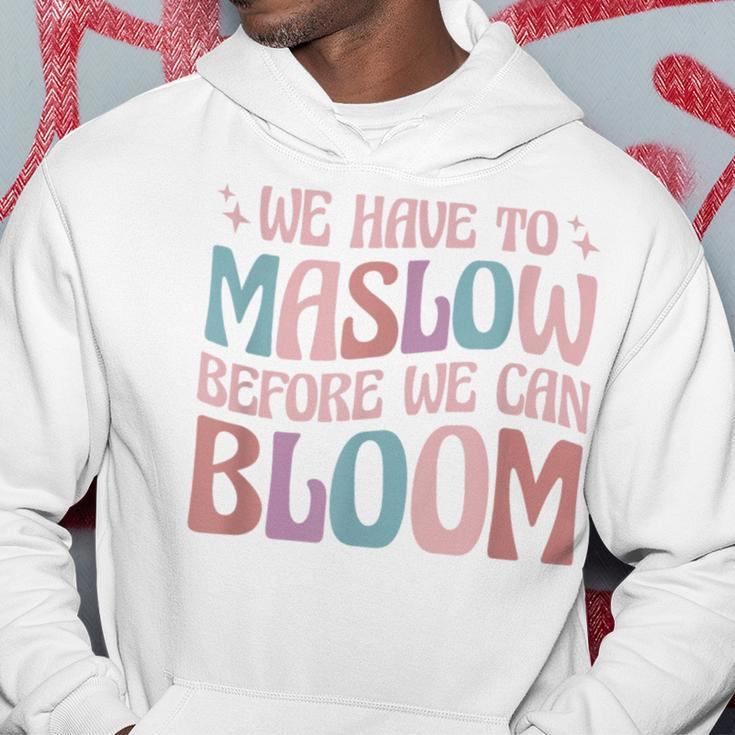 Special Education We Have To Maslow Before We Can Bloom Hoodie Unique Gifts