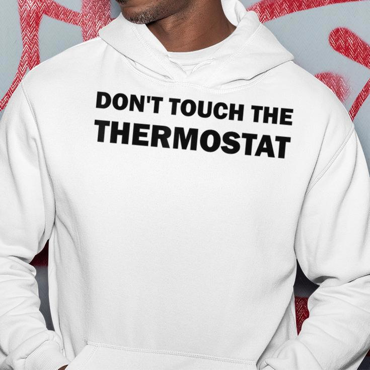 Thermostat Police Fathers Day Dont Touch The Thermostat Dad Hoodie Funny Gifts