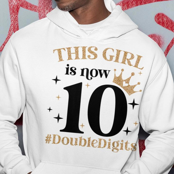 This Girl Is Now 10 Double Digits 10 Year Old Girl Birthday Hoodie Unique Gifts