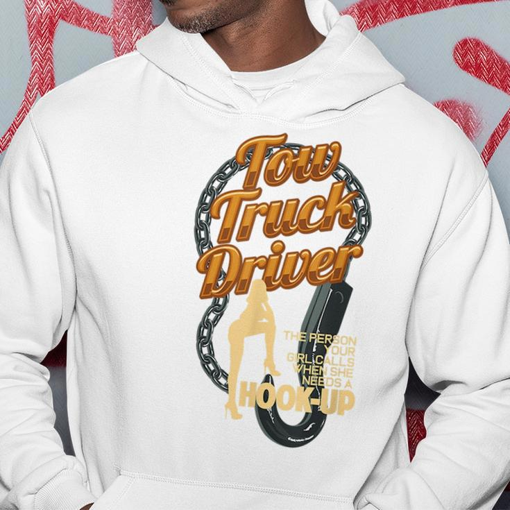 Tow Truck Driver Truck Hookup Pun Funny Car Towing Driver Funny Gifts Hoodie Unique Gifts