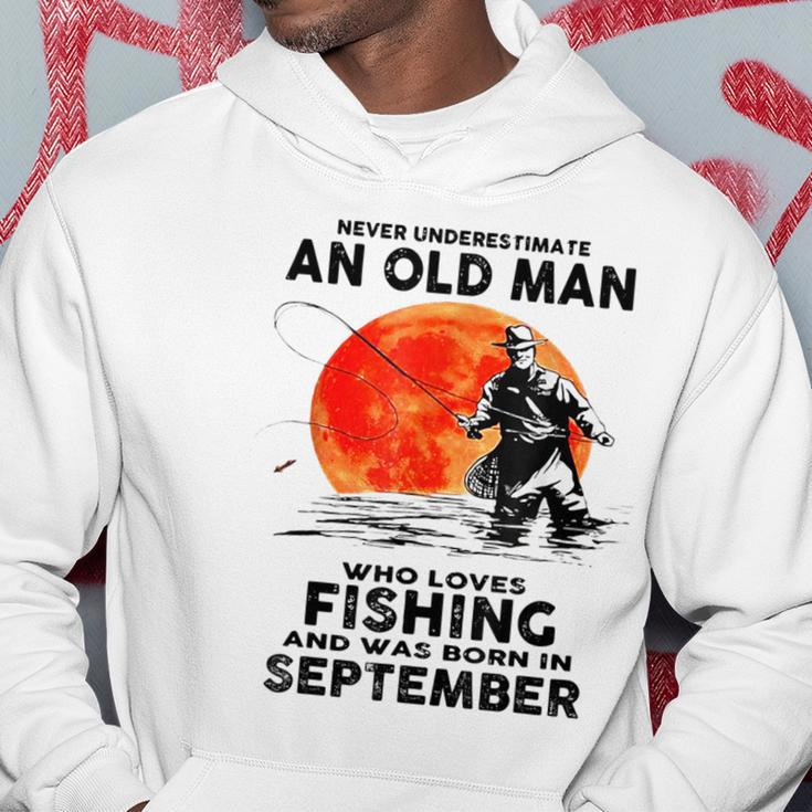Never Underestimate Old Man Who Love Fishing September Hoodie Personalized Gifts