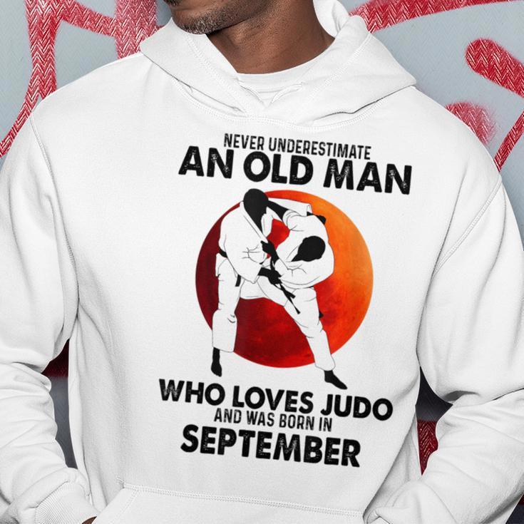 Never Underestimate An Old September Man Who Loves Judo Hoodie Funny Gifts