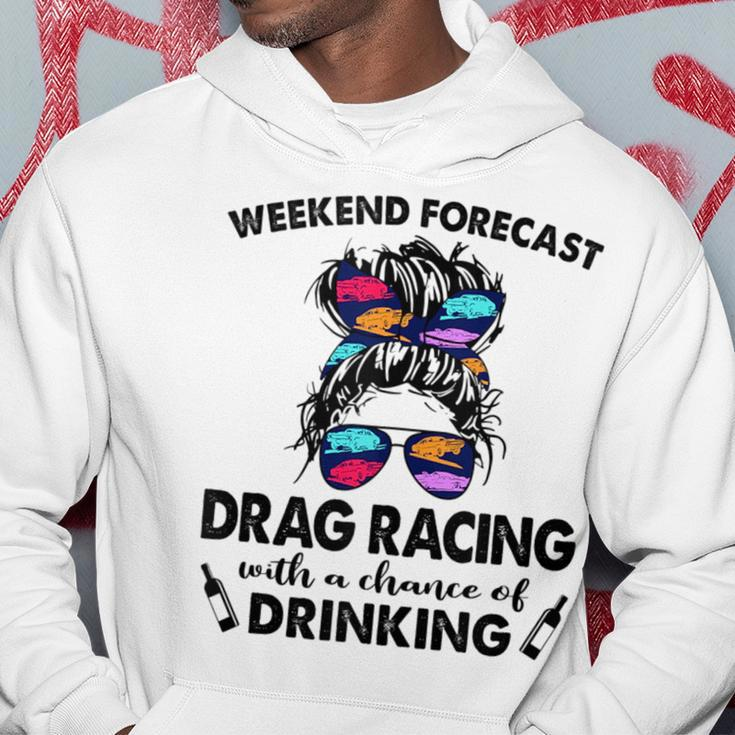 Weekend Forecast Drag Racing With A Chance Of Drinking Drinking Funny Designs Funny Gifts Hoodie Unique Gifts