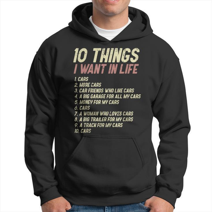 10 Things I Want In Life Cars Funny Driver Racing Racer Gift Cars Funny Gifts Hoodie