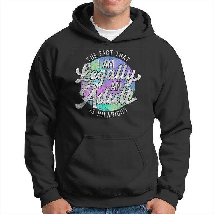 18Th Birthday Legally An Adult Hilarious Bday Hoodie