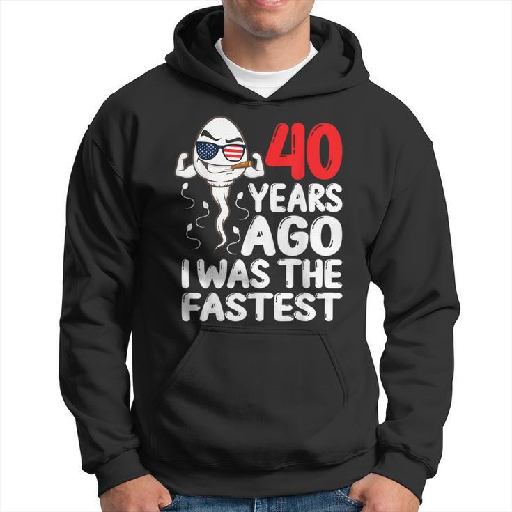 40 Years Ago I Was The Fastest 40Th Birthday Gag Hoodie