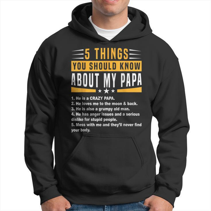 5 Things You Should Know About My Papa Fathers Day Funny Hoodie