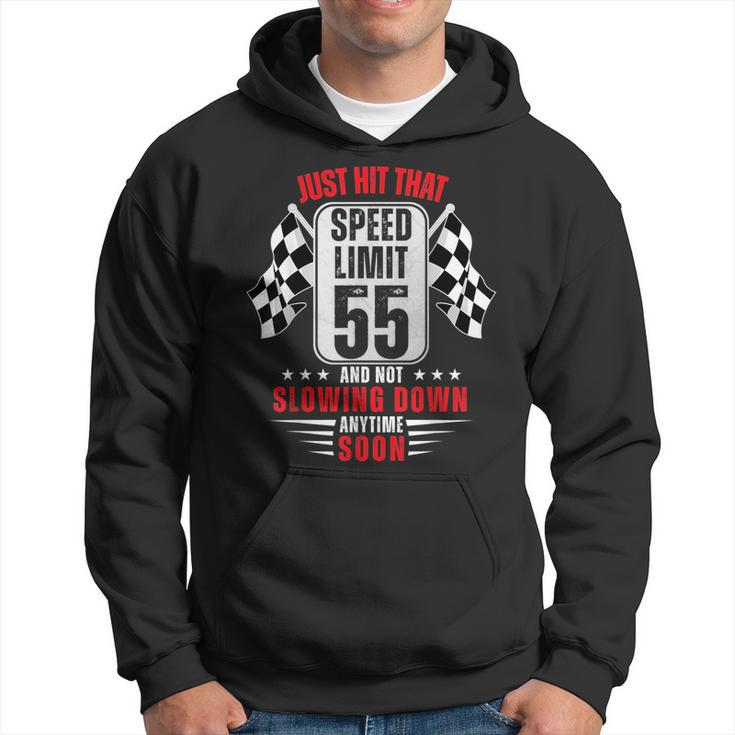55Th Birthday Speed Limit Sign 55 Years Old Funny Racing  Hoodie