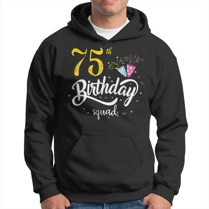 75Th Birthday Squad 75 Party Crew Group Friends Bday Gifts  Hoodie