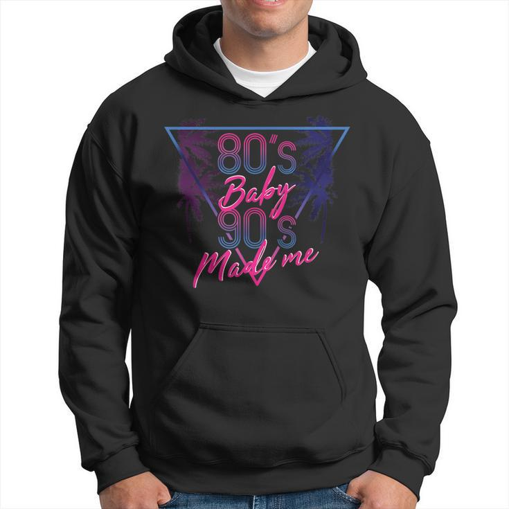 80S Baby 90S Made Me - Retro Throwback   90S Vintage Designs Funny Gifts Hoodie