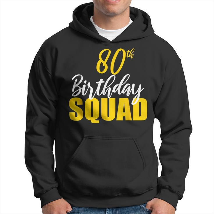 80Th Happy Birthday Squad Party Bday Family Group Hoodie