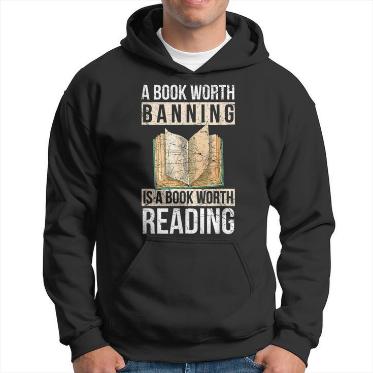 A Book Worth Banning Is A Book Worth Reading – Reading Nerd Reading Funny Designs Funny Gifts Hoodie