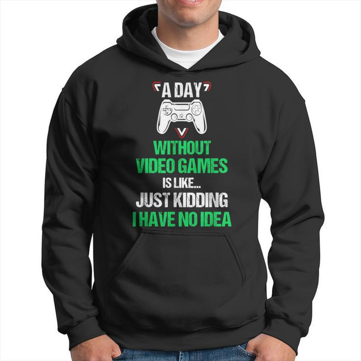 A Day Without Video Games Funny Video Gamer Gift Gaming Games Funny Gifts Hoodie