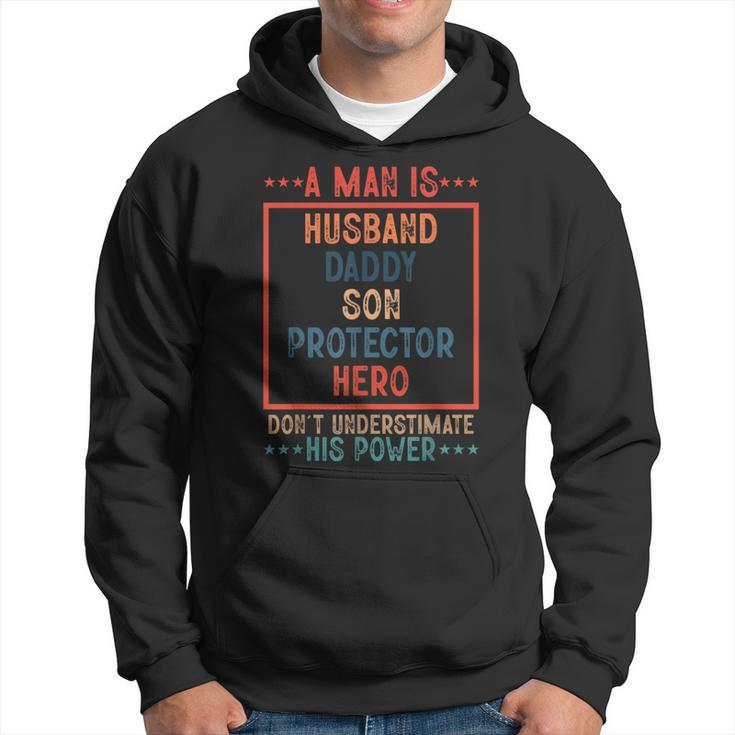 A Man Is Husband Daddy Son Protector Hero Fathers Day  Hoodie