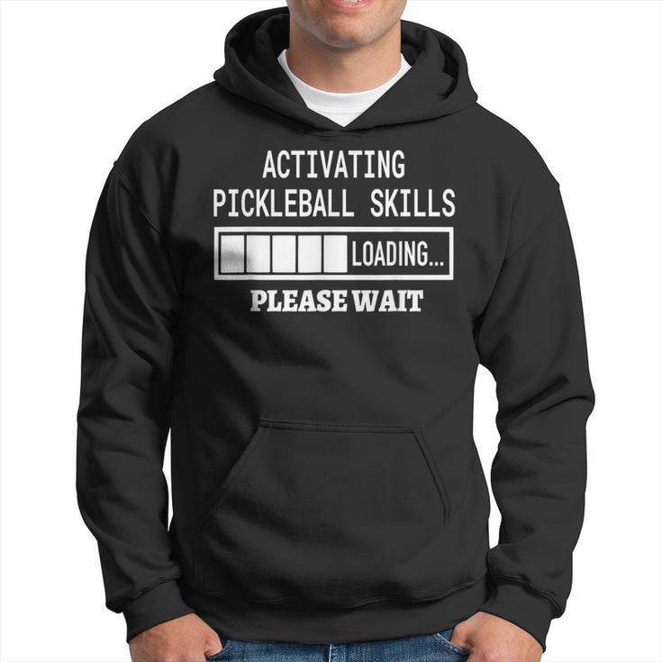 Activating Pickleball Skills Cool Sayings Loading  Hoodie
