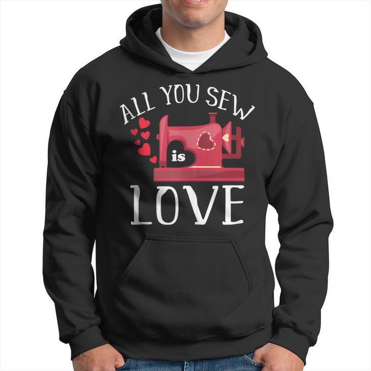 All You Sew Is Love Cute Sewing Machine Day Quilting Quote  Hoodie