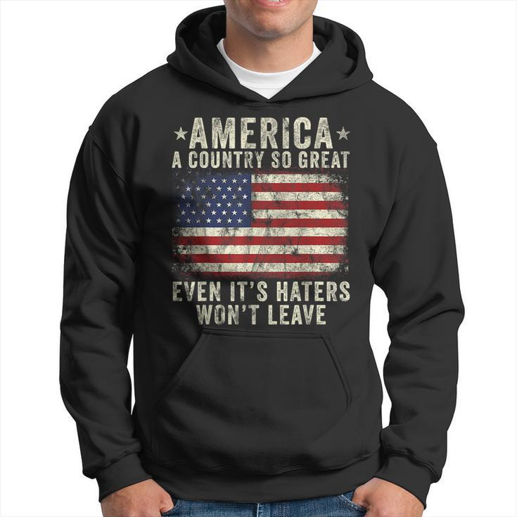 America A Country So Great Even Its Haters Wont Leave Hoodie