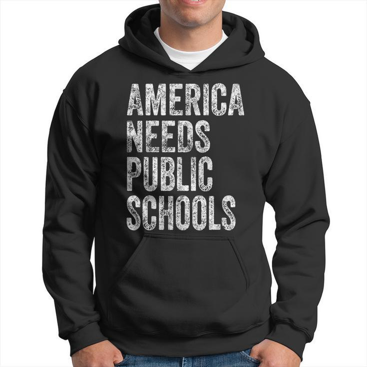 America Needs Public Schools Political Education Hoodie