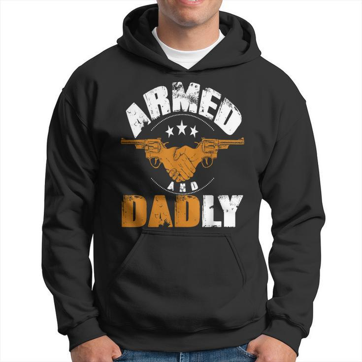 Armed And Dadly Funny Dad Father Hoodie
