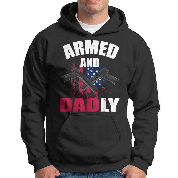Armed And Dadly Funny Deadly Father For Fathers Day  Hoodie