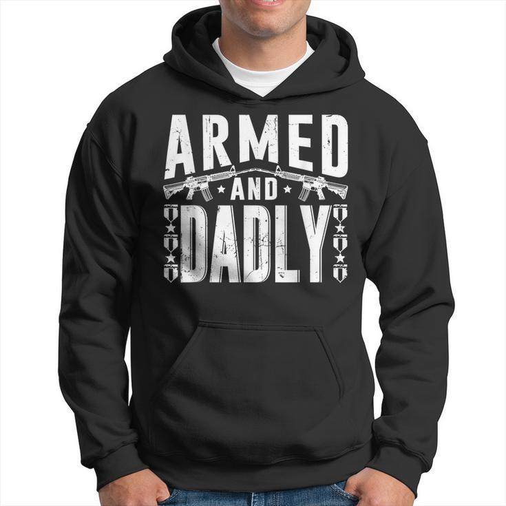 Armed And Dadly Funny Deadly Father Gift For Father  Hoodie