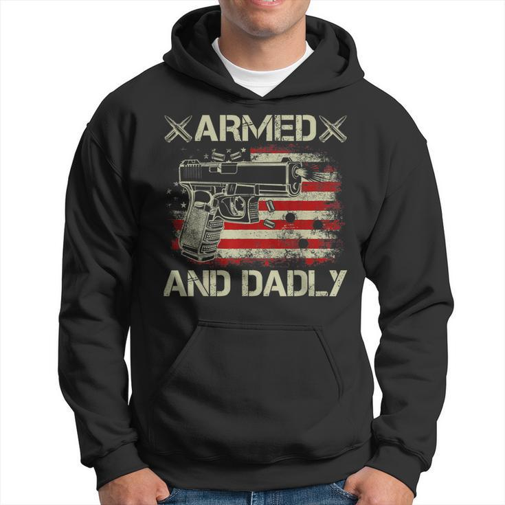 Armed And Dadly Funny Deadly Father Gift For Fathers Day Hoodie