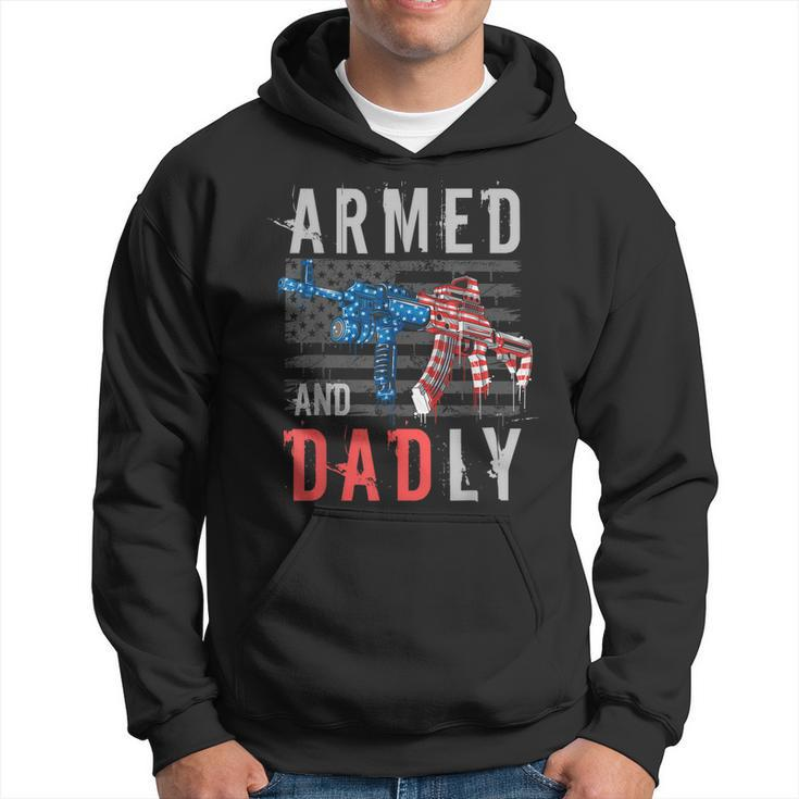 Armed And Dadly Funny Deadly Father Gifts For Fathers Day  Hoodie