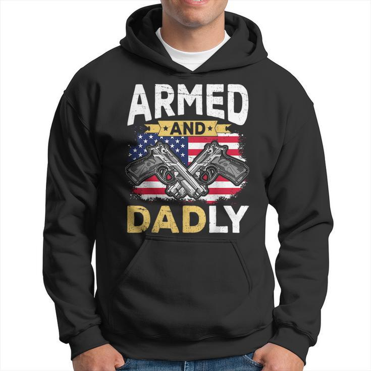 Armed And Dadly Funny Deadly Father Usa Flag Fathers Day Hoodie