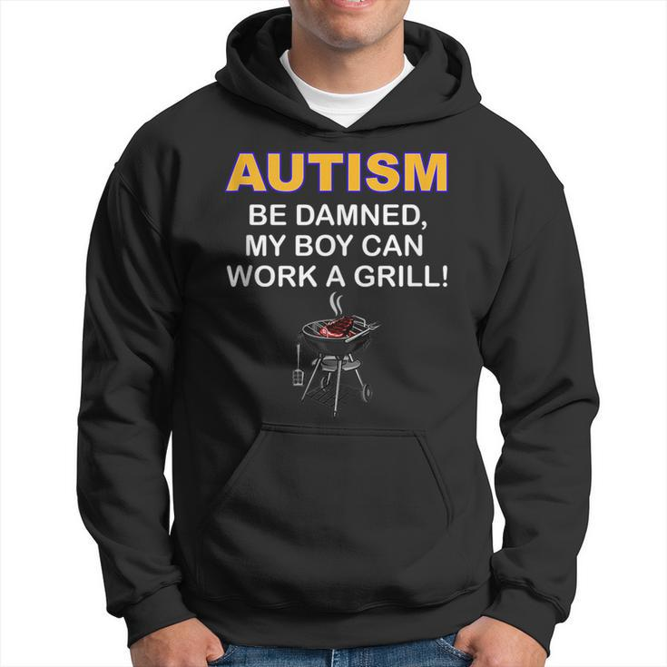 Autism Be Damned My Boy Can Work A Grill Autism Awareness Autism Funny Gifts Hoodie
