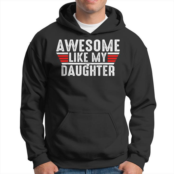 Awesome Like My Daughter Vintage Funny Dad Fathers Day  Gift For Mens Hoodie