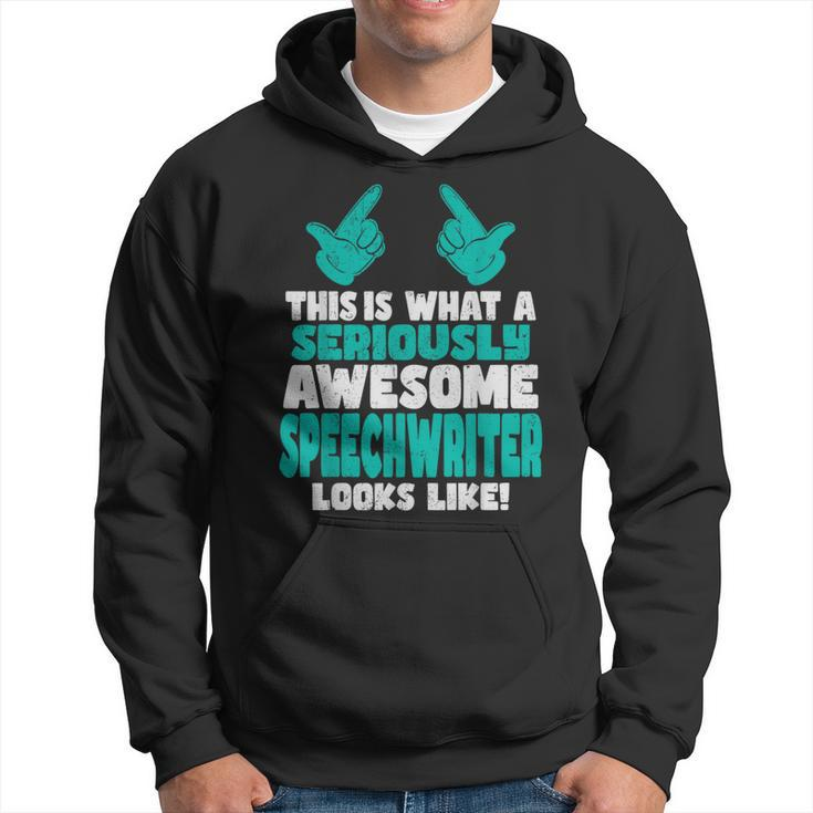 This Is What An Awesome Speechwriter Looks Like Hoodie