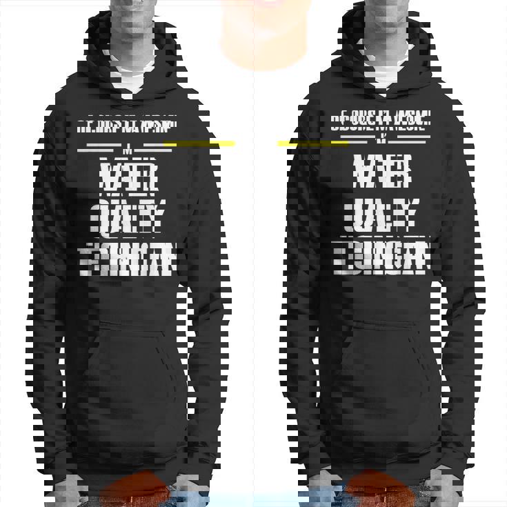 Awesome Water Quality Technician Hoodie