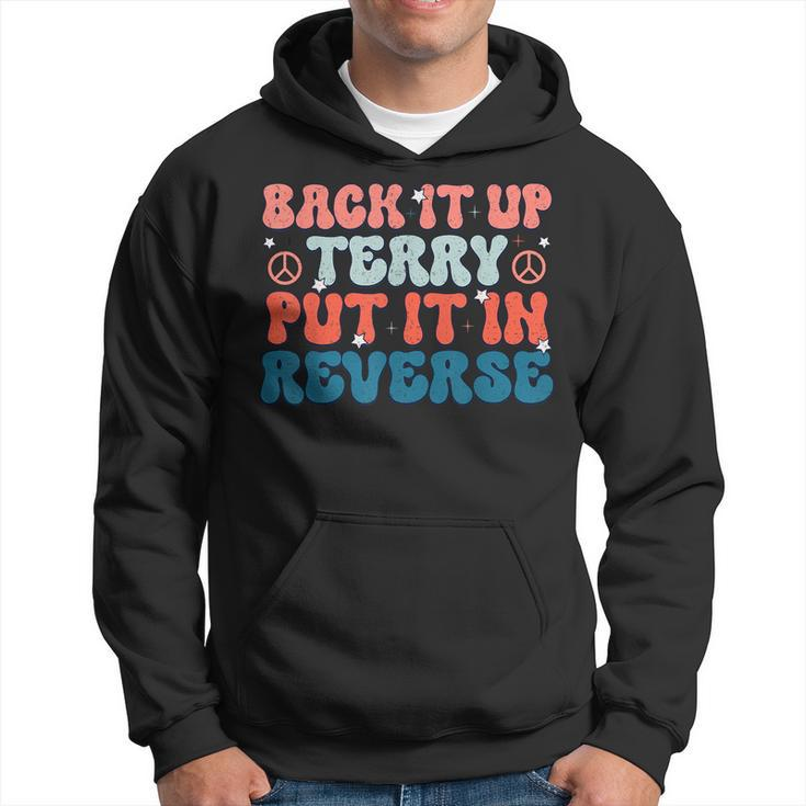 Back Up Terry Put It In Reverse Groovy Vintage 4Th Of July  Hoodie
