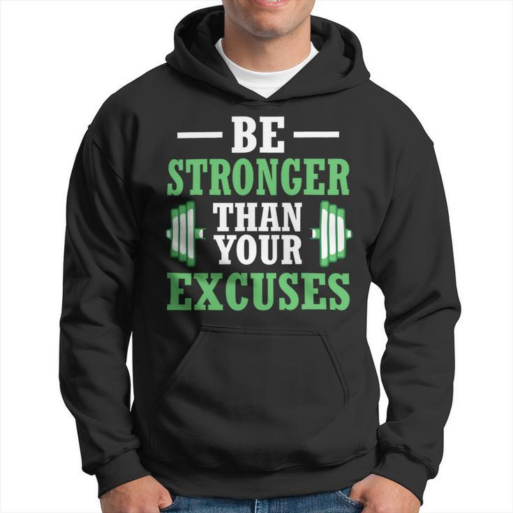 Be Stronger Than Your Excuses Funny Gym Workout Design Hoodie